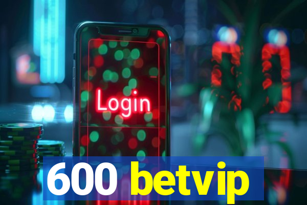 600 betvip